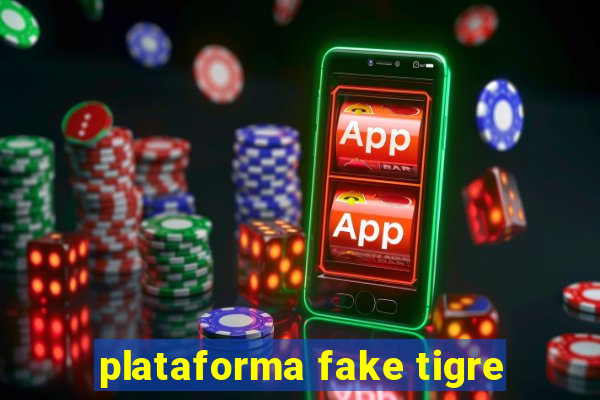 plataforma fake tigre